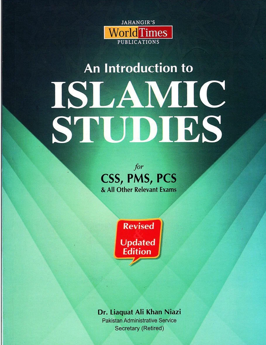 An Introduction To Islamic Studies for CSS, PMS & PPSC – By Dr. Liaquat Ali Khan Niazi (JWT) Prepare effectively for CSS, PMS, and PPSC Islamic Studies papers with An Introduction To Islamic Studies by Dr. Liaquat Ali Khan Niazi – JWT. This comprehensive guide is designed to help competitive exam aspirants understand Islamic concepts, history, and contemporary issues, and excel in both English and Urdu medium papers.