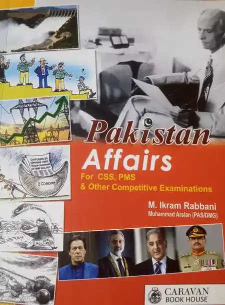 Front cover of Pakistan Affairs for CSS and PMS by M. Ikram Rabbani and Muhammad Arslan, featuring an orange background with portraits of historical and political figures including Quaid-e-Azam and current leaders.