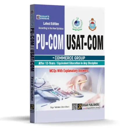 PU-COM USAT-COM Admission Test Guide for Commerce Group – Latest Edition for Undergraduate Programs with Explanatory Answers by Dogar Publishers