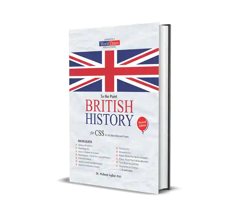 British History for CSS PMS by Dr Waheed Asghar PAS JWT World Times Revised Edition Book Cover