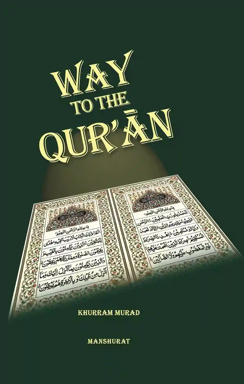 Way to the Qur'an by Khurram Murad – An Essential Guide to Understanding and Living the Quran
