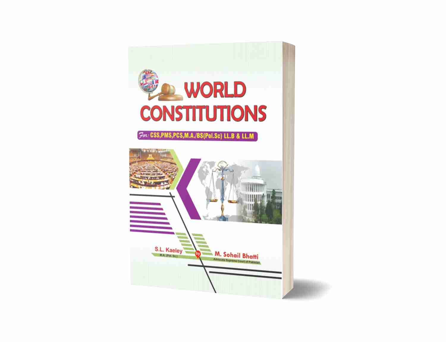 World Constitutions for CSS, PMS, PCS, & Law Degrees (LL.B & LL.M) – by S.L. Kaeley and M. Sohail Bhatti