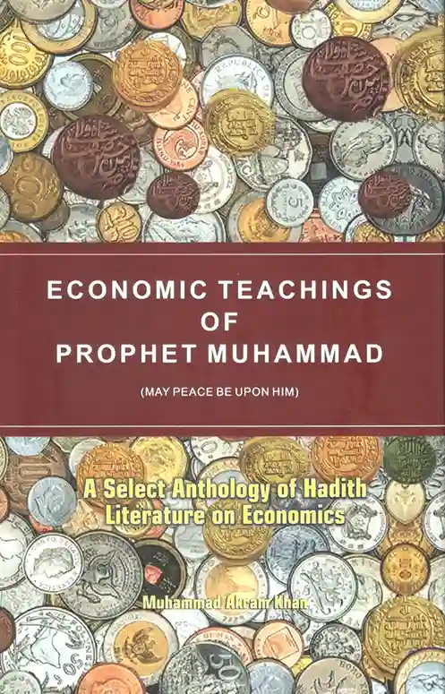 Economic Teachings of Prophet Muhammad Muhammad Akram Khan Islamic Economics Book