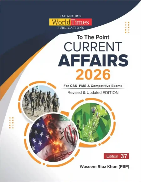 To The Point Current Affairs 2026 Waseem Riaz Khan CSS PMS Exam Book